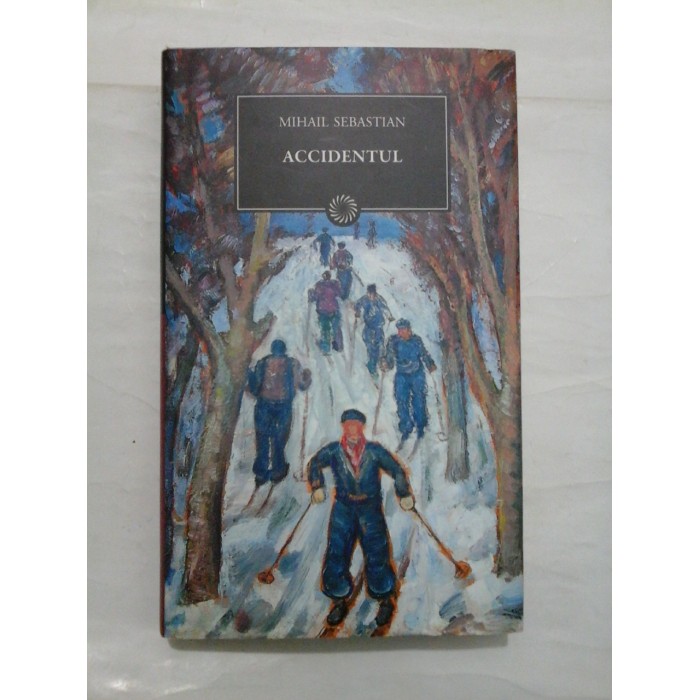    ACCIDENTUL  -  MIHAIL SEBASTIAN  - (COLECTIA JURNALUL NATIONAL)